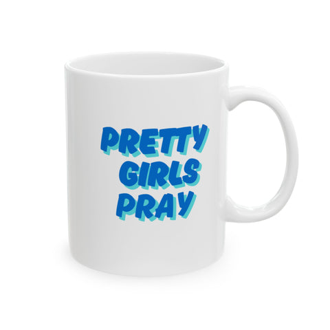 White & Blue 'Pretty Girls Pray' Ceramic Mug
