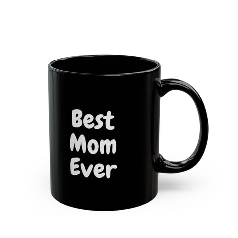 Best Mom Ever Black Coffee Mug