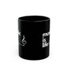 Black "Music is Life" Mug (11oz, 15oz)