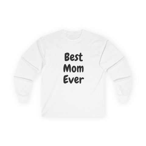 Best Mom Ever Long Sleeve White Cotton Tee