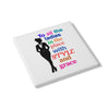 White & Black 'To All the Ladies in the Place with Style and Grace' Stylish Ceramic Coaster