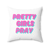 White & Pink 'Pretty Girls Pray' Square Pillow