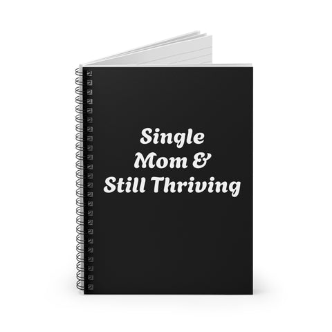"Single Mom & Still Thriving" Black Spiral Notebook Journal