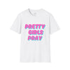 White & Pink 'Pretty Girls Pray' Softstyle T-Shirt