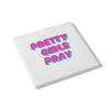 Pink 'Pretty Girls Pray' Ceramic Coaster